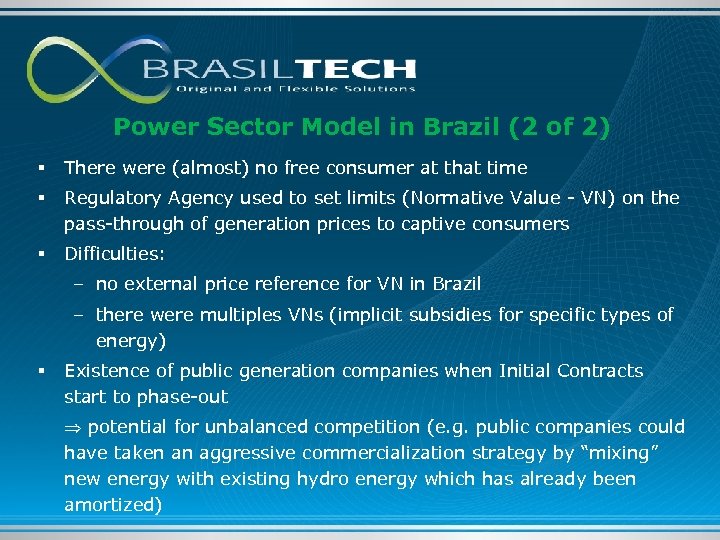 Power Sector Model in Brazil (2 of 2) § There were (almost) no free