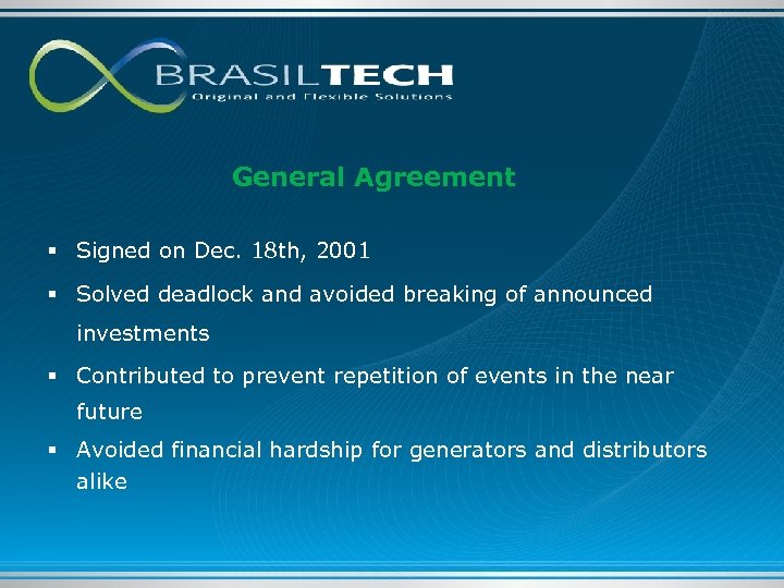 General Agreement § Signed on Dec. 18 th, 2001 § Solved deadlock and avoided