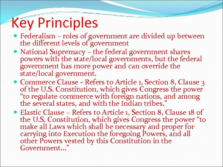 Key Principles Federalism – roles of government are divided up between the different levels