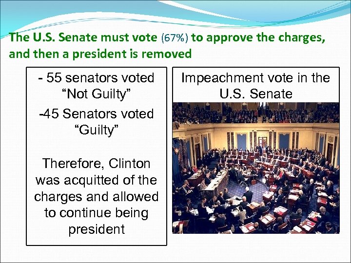 The U. S. Senate must vote (67%) to approve the charges, and then a