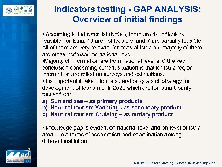 Indicators testing - GAP ANALYSIS: Overview of initial findings • According to indicator list