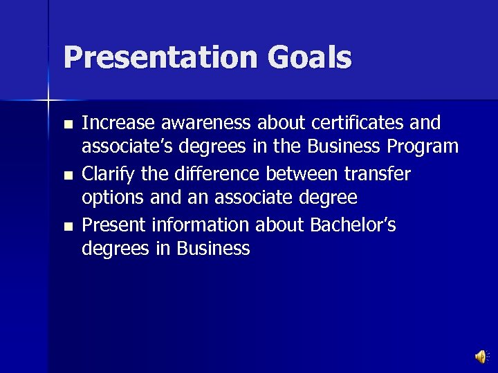 Presentation Goals n n n Increase awareness about certificates and associate’s degrees in the