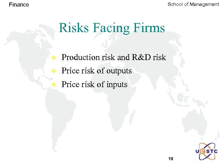 School of Management Finance Risks Facing Firms v Production risk and R&D risk v