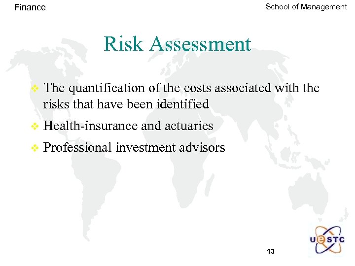 School of Management Finance Risk Assessment v The quantification of the costs associated with