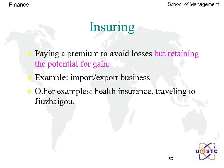 School of Management Finance Insuring v Paying a premium to avoid losses but retaining