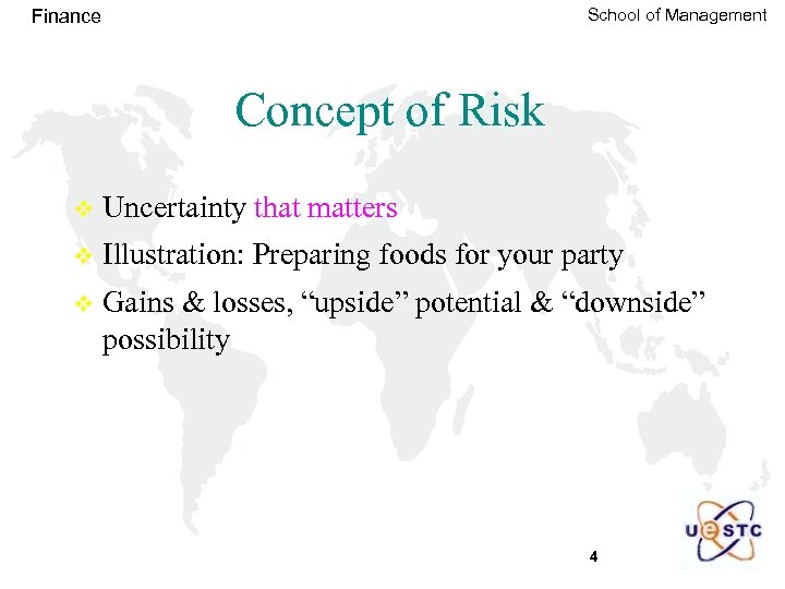 School of Management Finance Concept of Risk v Uncertainty that matters v Illustration: Preparing