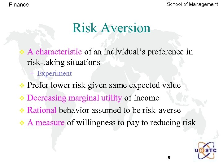 School of Management Finance Risk Aversion v A characteristic of an individual’s preference in