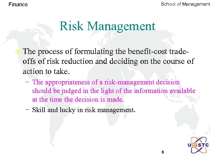 School of Management Finance Risk Management v The process of formulating the benefit-cost tradeoffs