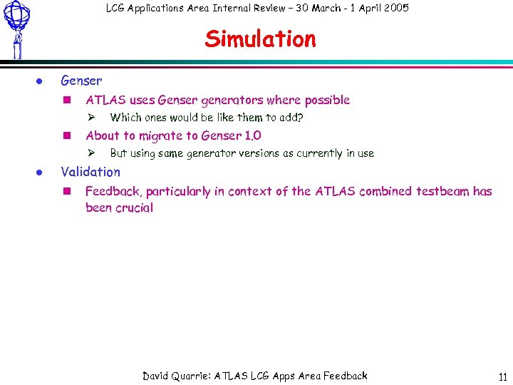 LCG Applications Area Internal Review – 30 March - 1 April 2005 Simulation l