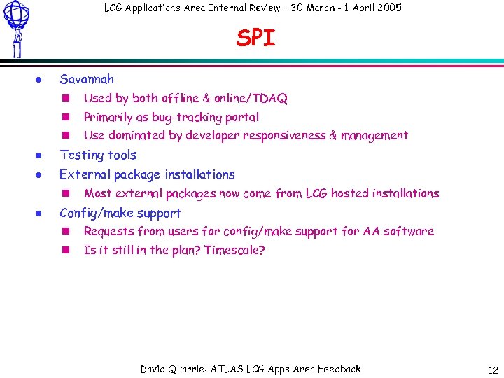 LCG Applications Area Internal Review – 30 March - 1 April 2005 SPI l
