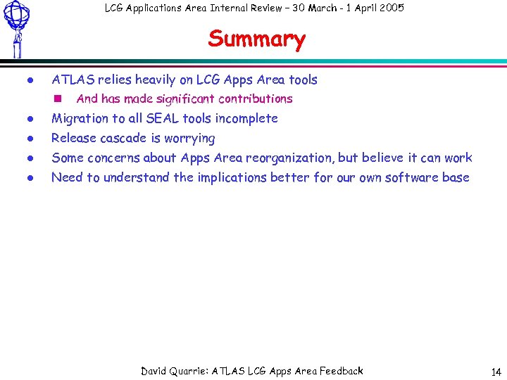 LCG Applications Area Internal Review – 30 March - 1 April 2005 Summary l