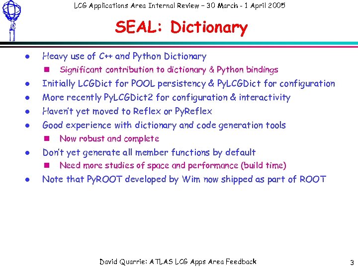 LCG Applications Area Internal Review – 30 March - 1 April 2005 SEAL: Dictionary