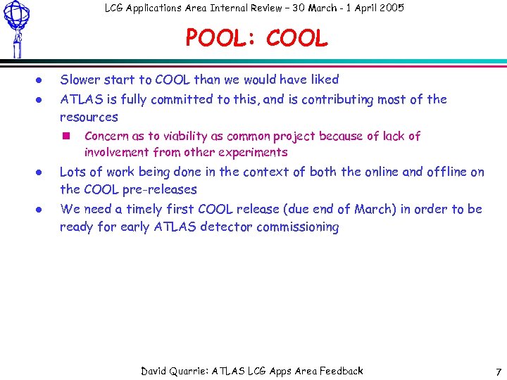 LCG Applications Area Internal Review – 30 March - 1 April 2005 POOL: COOL