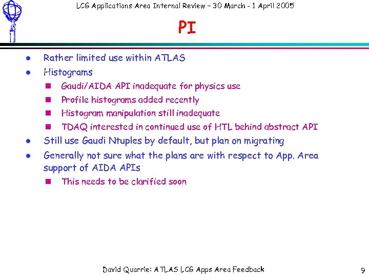 LCG Applications Area Internal Review – 30 March - 1 April 2005 PI l