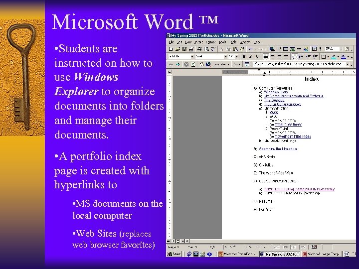 Microsoft Word ™ • Students are instructed on how to use Windows Explorer to