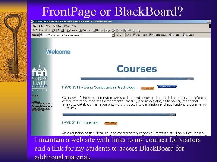 Front. Page or Black. Board? I maintain a web site with links to my