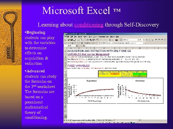 Microsoft Excel ™ Learning about conditioning through Self-Discovery • Beginning students can play with