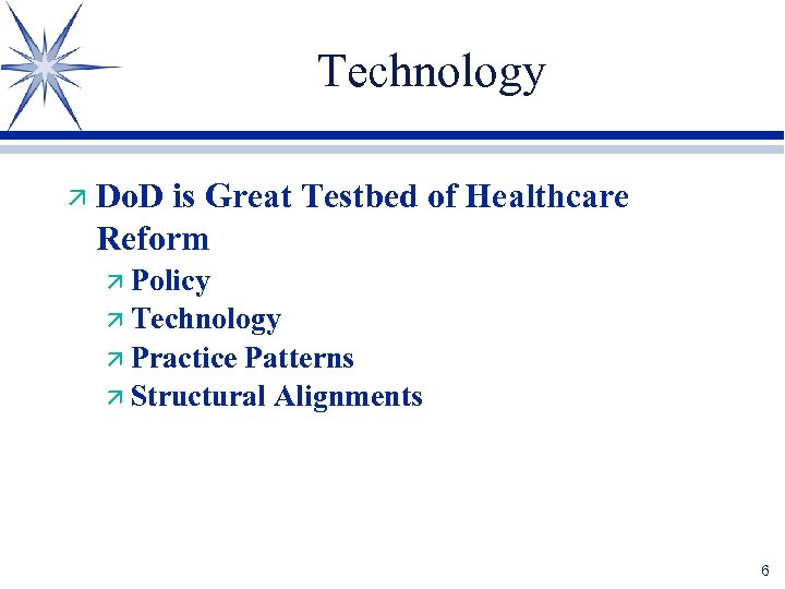 Technology ä Do. D is Great Testbed of Healthcare Reform ä Policy ä Technology
