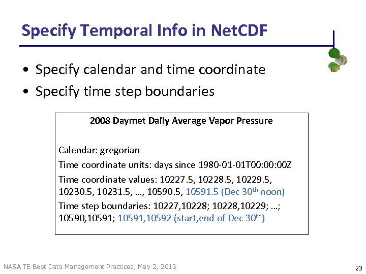 Specify Temporal Info in Net. CDF • Specify calendar and time coordinate • Specify