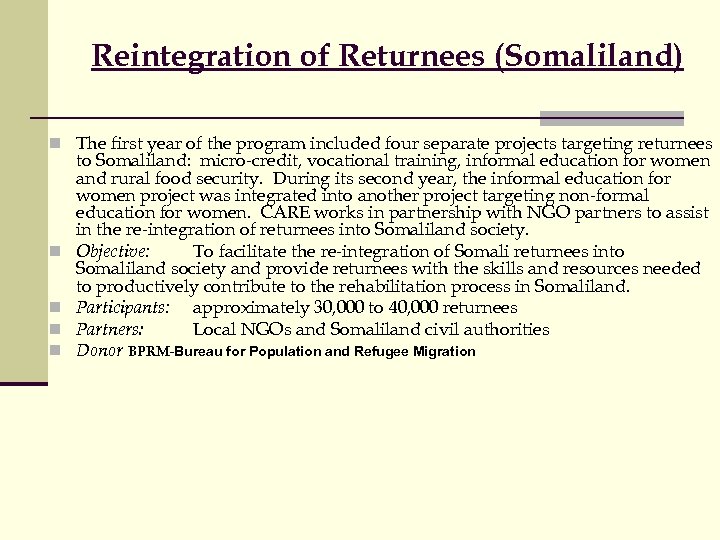 Reintegration of Returnees (Somaliland) n The first year of the program included four separate