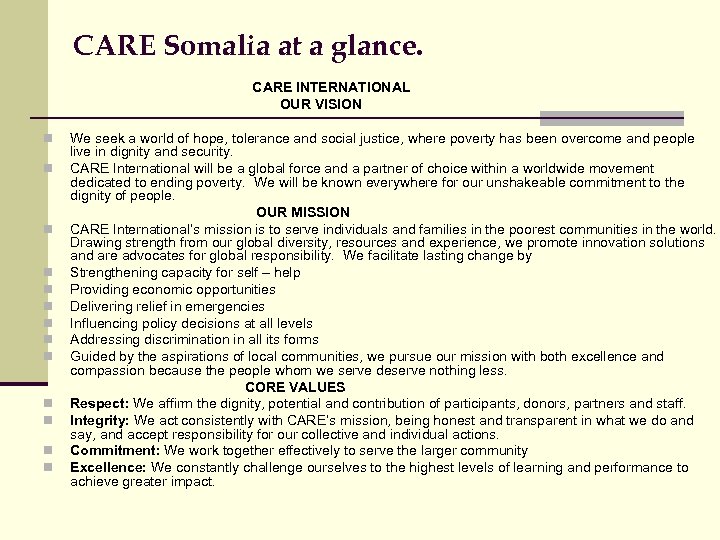 CARE Somalia at a glance. CARE INTERNATIONAL OUR VISION n n n n We