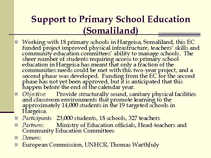 Support to Primary School Education (Somaliland) n Working with 18 primary schools in Hargeisa,