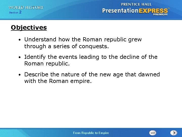 Section 2 Objectives • Understand how the Roman republic grew through a series of
