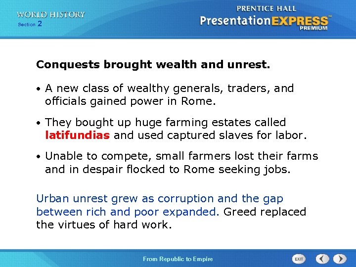 Section 2 Conquests brought wealth and unrest. • A new class of wealthy generals,