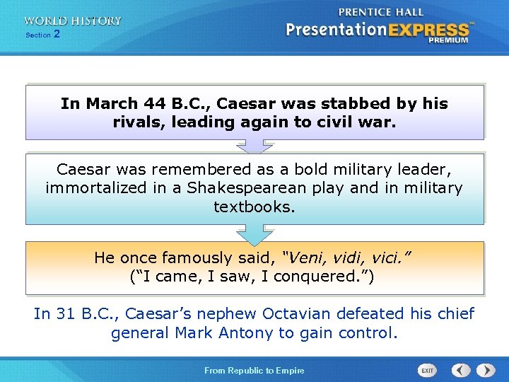 Section 2 In March 44 B. C. , Caesar was stabbed by his rivals,