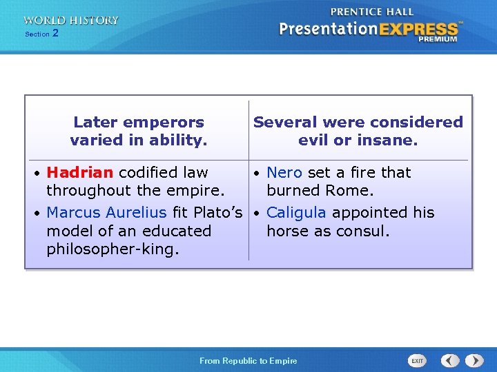 Section 2 Later emperors varied in ability. Several were considered evil or insane. Hadrian