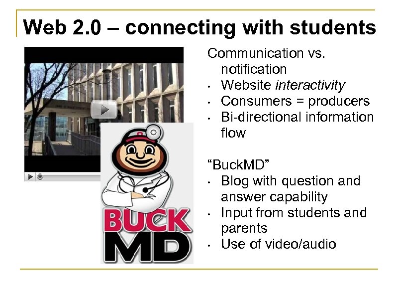 Web 2. 0 – connecting with students Communication vs. notification • Website interactivity •