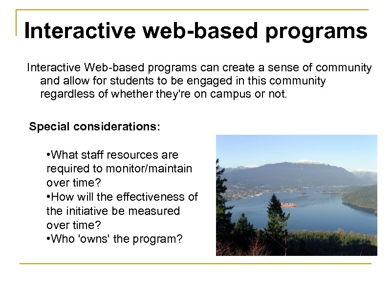 Interactive web-based programs Interactive Web-based programs can create a sense of community and allow