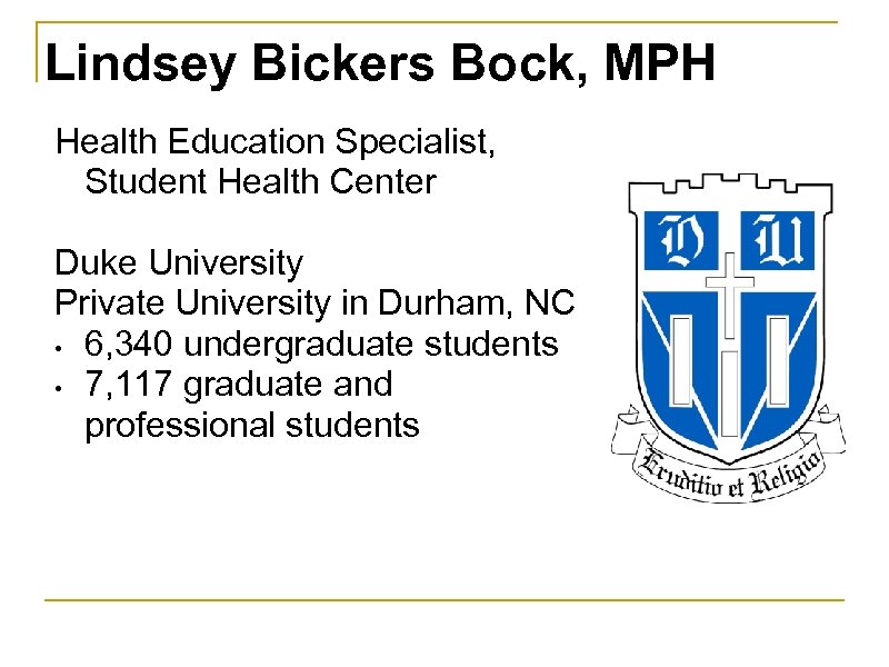 Lindsey Bickers Bock, MPH Health Education Specialist, Student Health Center Duke University Private University