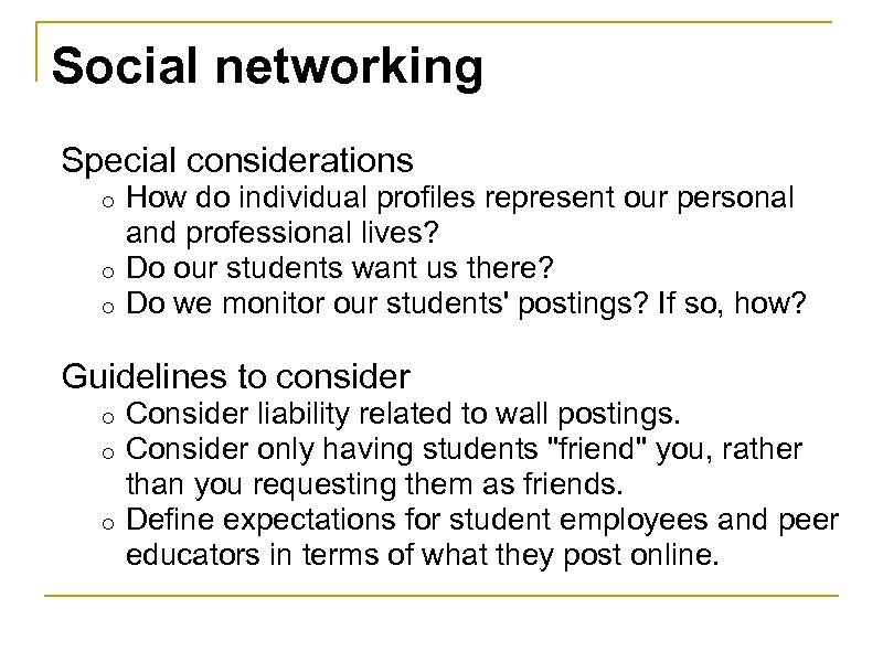 Social networking Special considerations How do individual profiles represent our personal and professional lives?
