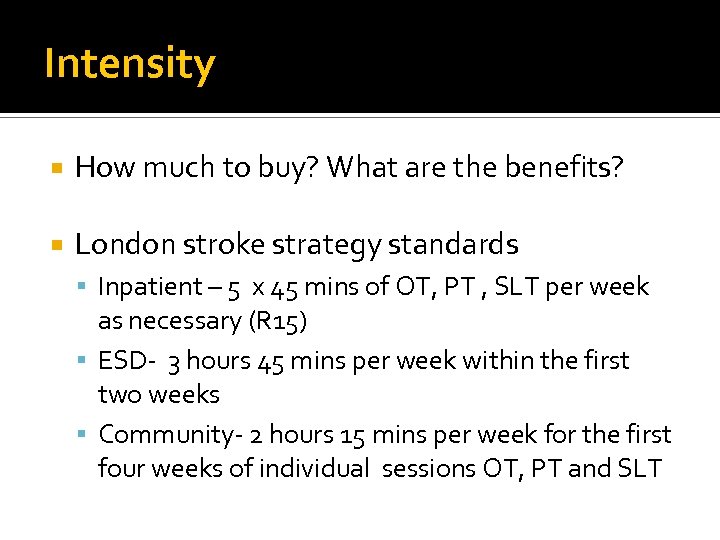 Intensity How much to buy? What are the benefits? London stroke strategy standards Inpatient
