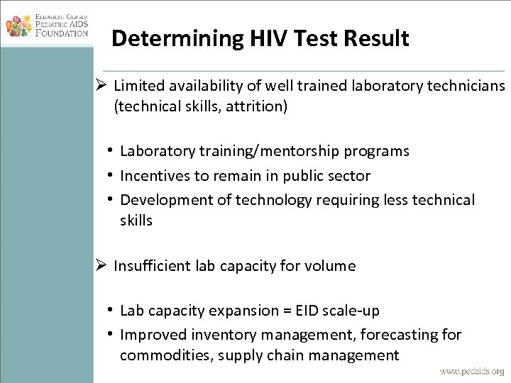 Determining HIV Test Result Ø Limited availability of well trained laboratory technicians (technical skills,