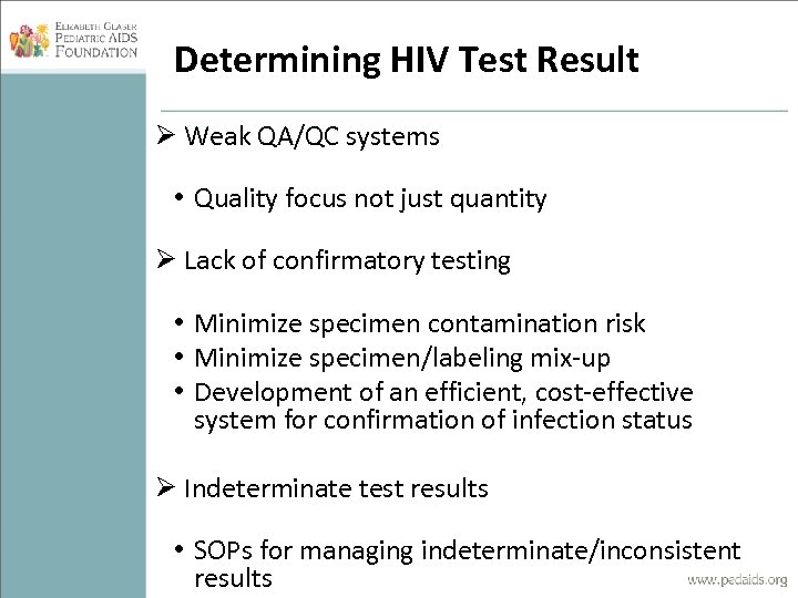 Determining HIV Test Result Ø Weak QA/QC systems • Quality focus not just quantity