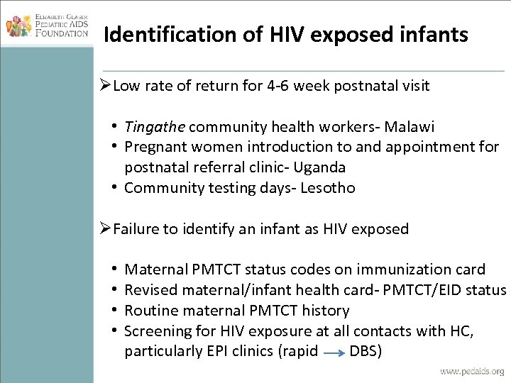 Identification of HIV exposed infants ØLow rate of return for 4 -6 week postnatal