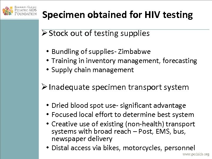 Specimen obtained for HIV testing Ø Stock out of testing supplies • Bundling of