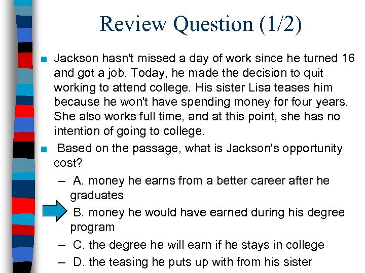 Review Question (1/2) ■ Jackson hasn't missed a day of work since he turned