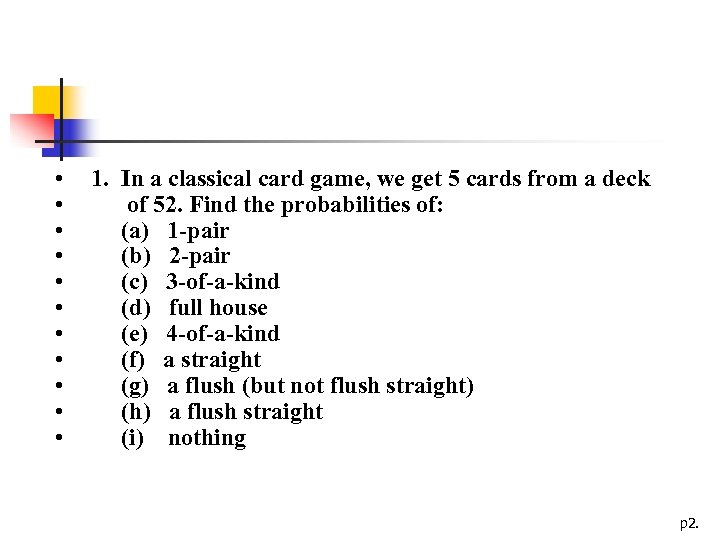  • • • 1. In a classical card game, we get 5 cards