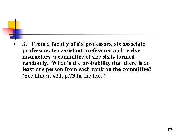  • 3. From a faculty of six professors, six associate professors, ten assistant