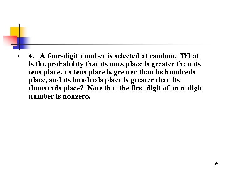 • 4. A four-digit number is selected at random. What is the probability