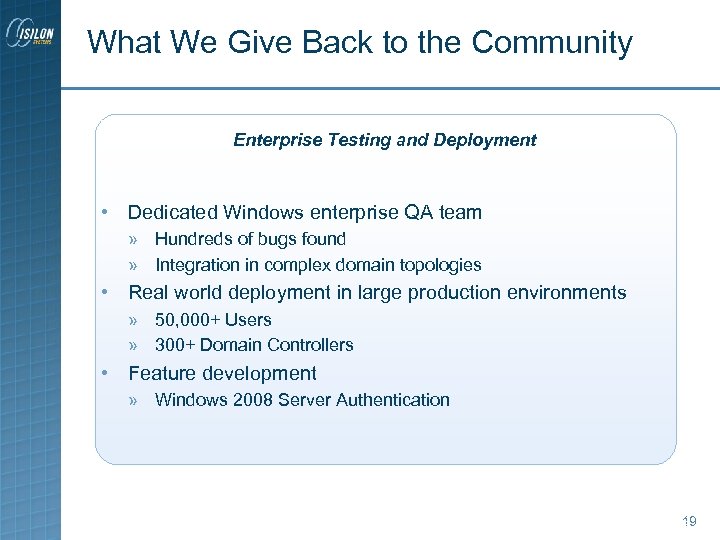 What We Give Back to the Community Enterprise Testing and Deployment • Dedicated Windows