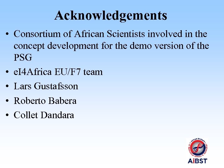 Acknowledgements • Consortium of African Scientists involved in the concept development for the demo