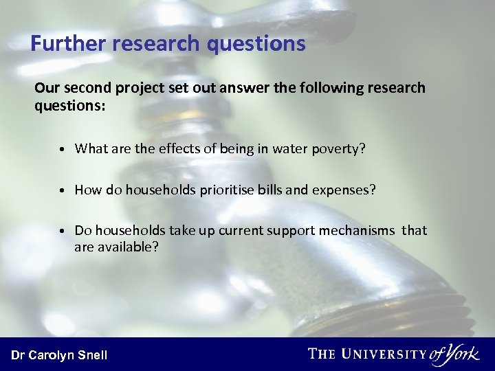 Further research questions Our second project set out answer the following research questions: •