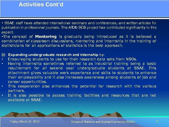 Activities Cont’d • SSAE staff have attended international seminars and conferences, and written articles