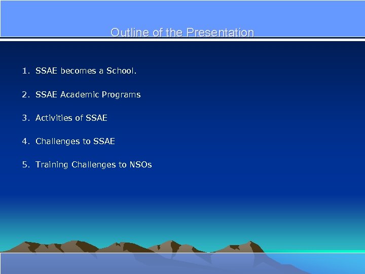 Outline of the Presentation 1. SSAE becomes a School. 2. SSAE Academic Programs 3.