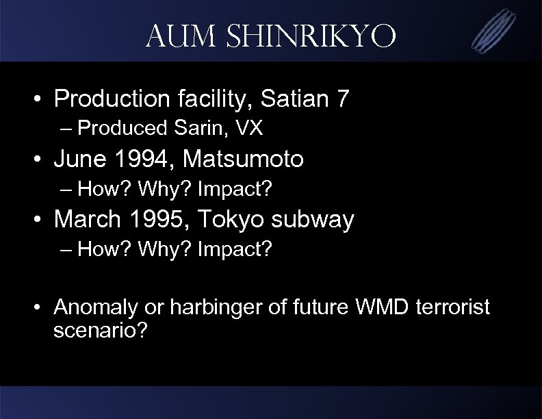 Aum Shinrikyo • Production facility, Satian 7 – Produced Sarin, VX • June 1994,