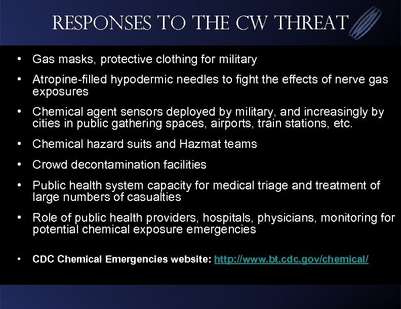 Responses to the CW Threat • Gas masks, protective clothing for military • Atropine-filled